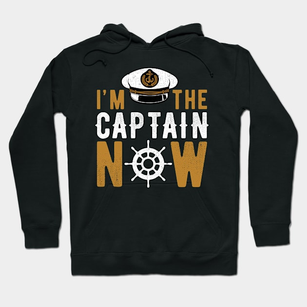 Cool Boat Lover - I'm the Captain Now Funny Boating Captain Gift Hoodie by clickbong12